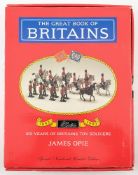 Opie, J 'The Great Book of Britains. 100 Years of Toys Soldiers'.