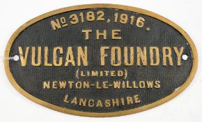 An oval brass worksplate The Vulcan Foundry (Limited) Newton -Le-Willows, Lancashire, No 3182,