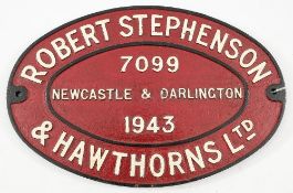 An oval worksplate Robert Stephenson & Hawthorns Ltd, Newcastle & Darlington, No 7099.