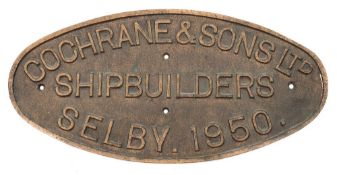An oval bronze shipbuilder's plate, Cochrane & Sons Ltd, Selby , 1950:, 44.6cm wide.