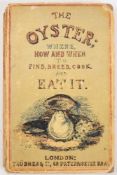 HALL, Herbert Byng - The Oyster, Where, How, When to Find, Breed, Cook,
