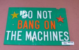 1 x Vintage Acrylic Arcade Notice Sign - Do Not Bang on The Machines - Ref BB755 - CL351 - Location: