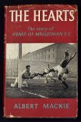 1959 The Hearts story of Hearts of Midlothian F.C. by Albert Mackie with dust jacket