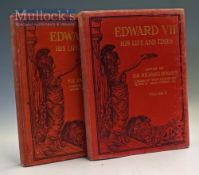 Edward VII His Life and Times Book by Sir Richard Holmes, London 1910 in 2 Vols, illustrated, in
