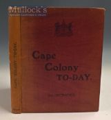 Cape Colony Today Book Published by the Government Railway Authority 1907 A Traveller’s guide of