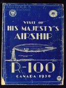 Visit Of His Majesty’s Airship R100 To Canada 1930 Publication - A very interesting 96 page Canadian