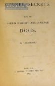 Kennels Secrets Book by Asmont, how to breed, manage and exhibit dogs, 1892, 1st edition, in