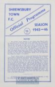 1945/46 Shrewsbury Town v Walsall FAC match programme 17 November 1945, 4 pages. Good.