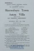 1945/46 Shrewsbury Town v Aston Villa Charity football match programme 11 May 1946. 4 page. Good.