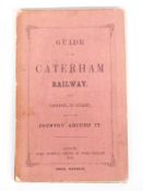 Guide to the Caterham Railway Near Croydon in Surrey and the Country Around It, dated 1856, with