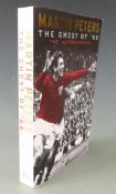 Martin Peters The Ghost of '66 The Autobiography signed and inscribed 'one of my greatest moments