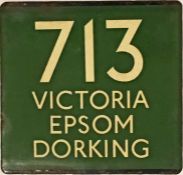 London Transport coach stop enamel E-PLATE for Green Line route 713 destinated Victoria, Epsom,