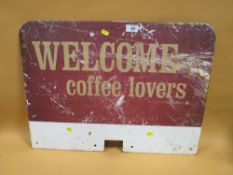 A VINTAGE DOUBLE SIDED ENAMEL ,WELCOME COFFEE LOVERS, ADVERTISING SIGN