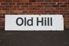 A MID 20TH CENTURY LARGE ENAMEL RAILWAY STATION PLATFORM SIGN FOR OLD HILL, black lettering on a whi