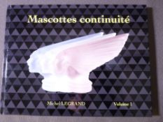 CAR MASCOT COLLECTORS BOOKS X 3- Michel Legrand- Mascottes Continuite Volume 1, signed and dated
