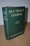 Fishing. Falkus, Hugh - Sea Trout Fishing. 1979, 2nd edition reprint. Signed by Falkus on end paper.