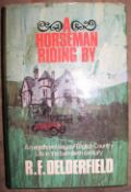 DELDERFIELD (R. F.) A Horseman Riding By, Hodder & Stoughton, SIGNED, 1st Edition, d/w 1966.