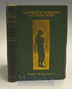 Gallichan W M – The Trout Waters of England, circa 1908, 4 coloured plates of flies original green