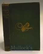 Wade Henry – Rod – Fishing in Clear Waters by Fly, Minnow and Worm. 1861 1st edition 12 hand