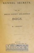 Kennels Secrets Book by Asmont, how to breed, manage and exhibit dogs, 1892, 1st edition, in