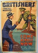 WWI Original American Recruiting Poster: Britisher’s You’re Needed Come Across Now, issued by the