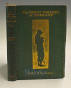Gallichan W M – The Trout Waters of England, circa 1908, 4 coloured plates of flies original green