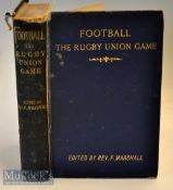 Scarce 1892 Rugby Book: 1st edition of the Rev F Marshall’s seminal work Football: The Rugby Union