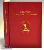 Grant^ H R J & Moreton^ John F (Ed) – “Aspects of Collecting Golf Books” Subscribers Ltd Edition