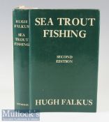 Falkus, Hugh - “Sea Trout Fishing - A Guide to Success” 1978, 2nd ed revised c/w dust jacket