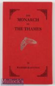 Hastings, Warren - “The Monarch of The Thames” facsimile of the original 1955 edition - limited to