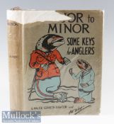 Dawson, Major Kenneth - “Major to Minor - Some Keys for Anglers” 1st ed 1928 – quarto - published