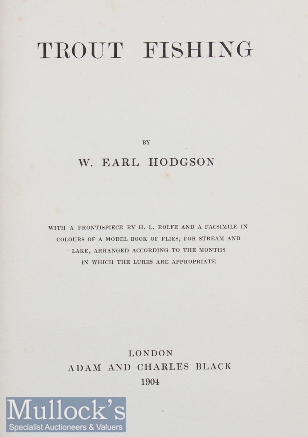 Hodgson W Earl - “Trout Fishing” 1st ed 1904 publ’d Adam and Charles Black, London in the original - Image 2 of 2