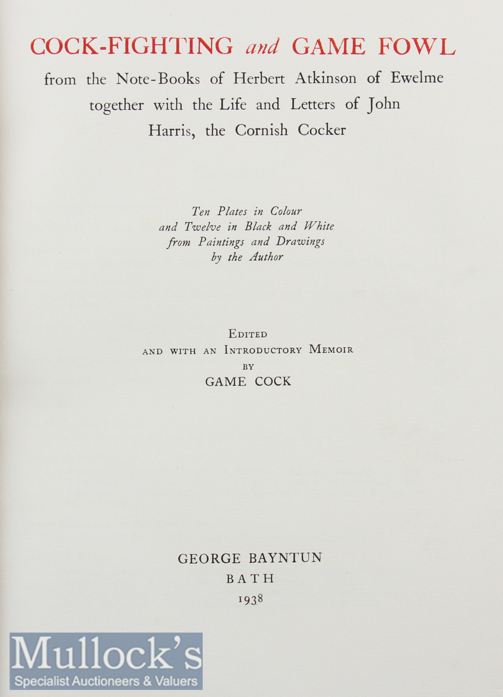 Cock Fighting and Game Fowl from the Note-Books of Herbert Atkinson of Ewelme together with the Life - Image 2 of 2