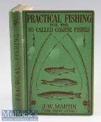 Martin J W – Practical Fishing for the So Called Coarse Fish^ 1906 1st edition^ original
