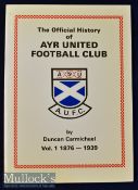 The Official History of Ayr United Football Club by Duncan Carmichael Vol.1 1876-1939, overall good