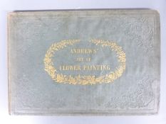 The Art of Flower Painting in Easy Lessons with Directions for Preparing the Tints, and Examples
