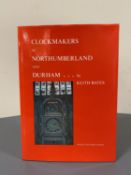Keith Bates : The Clockmakers of Northumberland and Durham, a volume, hardcover, 303 pages,