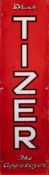 An enamel sign 'Drink Tizer.