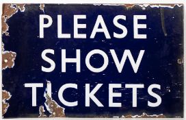 A BR(E) enamel sign 'Please Show Tickets': 25.