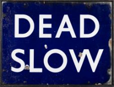A BR(E) enamel sign 'Dead Slow': mounted on a wooden frame, sign 46 x 61cm,