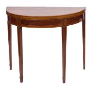 A George III mahogany and inlaid half round card table:, crossbanded in kingwood,