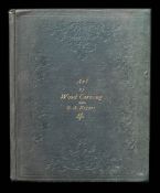 ROGERS, George Alfred - The Art of Wood Carving.
