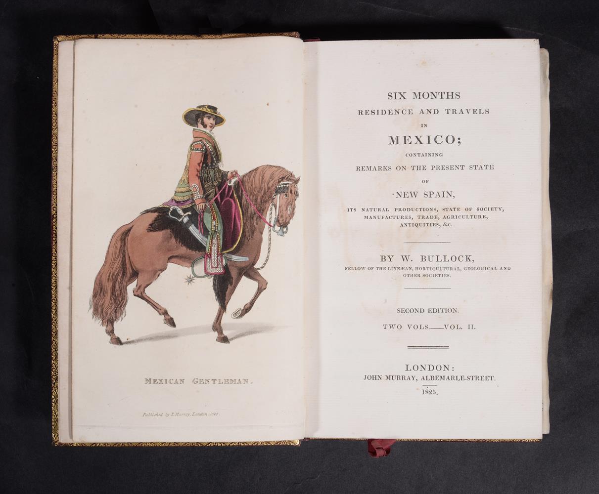 Ɵ BULLOCK, William. Six Months Residence and Travels in Mexico. London: John Murray, 1825. 2 vols. - Image 2 of 3