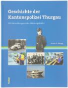 Geschichte der Kantonspolizei Thurgau, 550 Jahre thurgauische Ordnungskräfte.