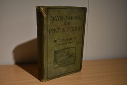 Fishing & Angling. Signed copy. Martin, J. W. - Days Among The Pike & Perch. Plymouth: W.