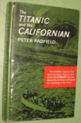 [TITANIC] PADFIELD (P.) The Titanic and the Californian, 8vo, illus., clo., d.w., 1st UK edn. (