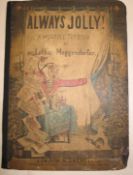 [MOVEABLE BOOK] MEGGENDORFER (L.) Always Jolly, sm. Folio, 9 leaves incl. 8 pull-tab scenes (2
