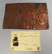 A HISTORICAL PIECE OF COPPER, 14ins x 10ins, removed from HMS Victory during restoration. Sold