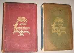 GILL (W.) Gems from the Coral Islands, 2 vols., 8vo, illus., cloth gilt (a/f), L., 1856 (2).