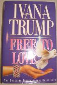 TRUMP (Ivana) Free to Love, 8vo, clo., d.w., SIGNED, 1st UK edn., L., 1993.
